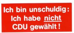 Zur Artikelseite von Aufkleber: Ich bin unschuldig: Ich habe nicht CDU gewählt! gehen