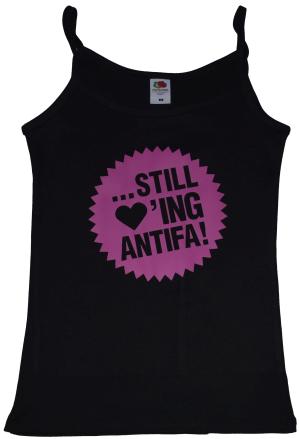 Trägershirt: ... still loving antifa!