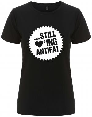 tailliertes Fairtrade T-Shirt: ... still loving antifa!