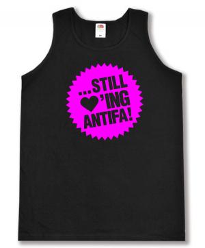 Tanktop: ... still loving antifa! (pink)