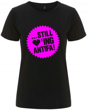 tailliertes Fairtrade T-Shirt: ... still loving antifa! (pink)