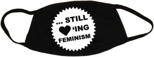 Mundmaske: ... still loving feminism