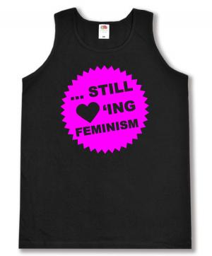 Tanktop: ... still loving feminism (pink)