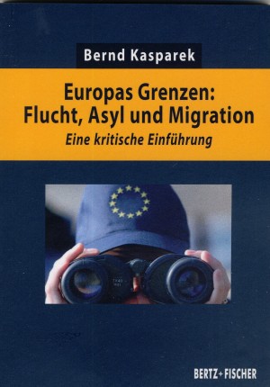 Europas Grenzen: Flucht, Asyl und Migration