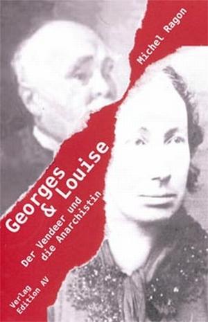 Georges und Louise: Der Vendeer und die Anarchistin