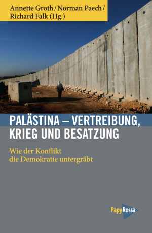 Palästina  Vertreibung, Krieg und Besatzung