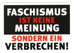 Faschismus ist keine Meinung, sondern ein Verbrechen!