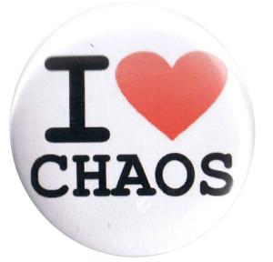 I love chaos