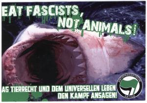 Eat Fascists, Not Animals!