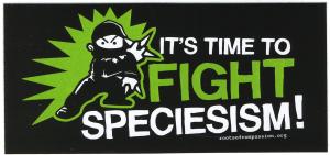 Its Time to Fight Speciesism!