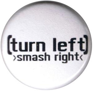 turn left - smash right