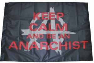 Keep Calm and be an Anarchist