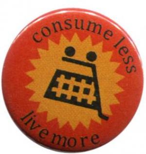 consume less live more