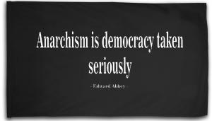 Anarchism is democracy taken seriously