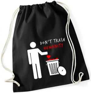 Do not trash humanity