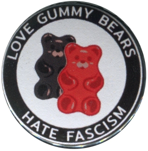 Love Gummy Bears - Hate Fascism