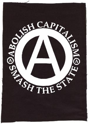 Rückenaufnäher: Abolish Capitalism - Smash The State
