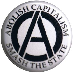 25mm Magnet-Button: Abolish Capitalism - Smash the State (schwarz/weiß)