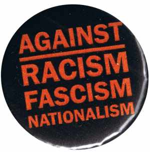 50mm Button: Against Racism, Fascism, Nationalism