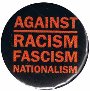 50mm Magnet-Button: Against Racism, Fascism, Nationalism