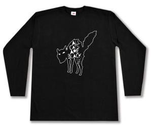 Longsleeve: All Cats Are Black When The Chips Are Down.