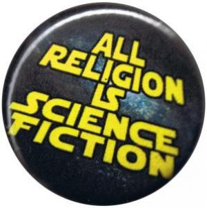 50mm Button: All Religion Is Science Fiction