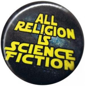 25mm Magnet-Button: All Religion Is Science Fiction