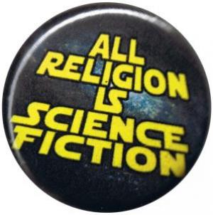37mm Magnet-Button: All Religion Is Science Fiction