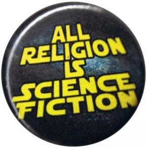 50mm Magnet-Button: All Religion Is Science Fiction