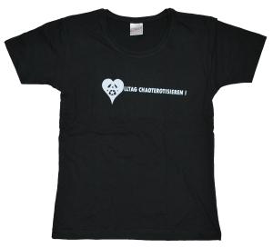 tailliertes T-Shirt: Alltag chaoterotisieren!