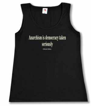 tailliertes Tanktop: Anarchism is democracy taken seriously
