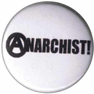 50mm Magnet-Button: Anarchist! (schwarz/weiß)
