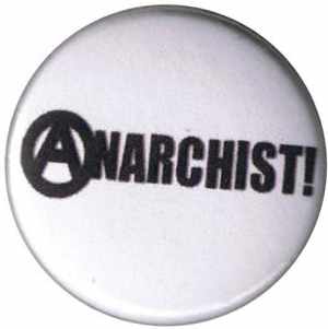 37mm Button: Anarchist! (schwarz/weiß)