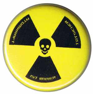 25mm Magnet-Button: Atomkraft ist immer todsicher