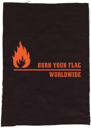 Rückenaufnäher: Burn your Flag - Worldwide