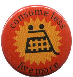 25mm Button: consume less live more