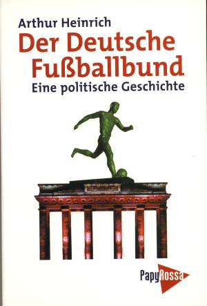 Buch: Der Deutsche Fussballbund - Eine politische Geschichte