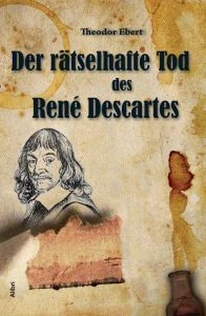 Buch: Der rätselhafte Tod des René Descartes