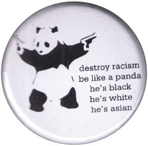 37mm Magnet-Button: destroy racism - be like a panda