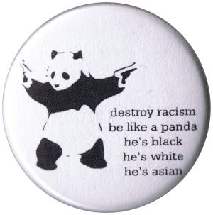 25mm Button: destroy racism - be like a panda