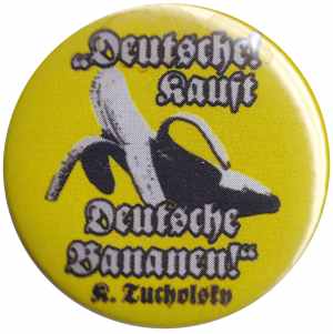 37mm Magnet-Button: Deutsche kauft deutsche Bananen (Tucholsky)