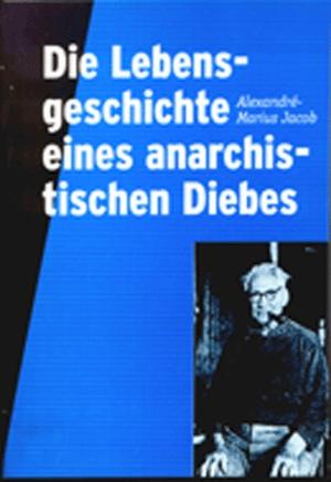 Broschüre: Die Lebensgeschichte eines anarchistischen Diebes