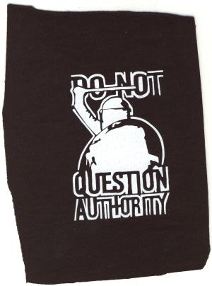 Aufnäher: Do not question authority