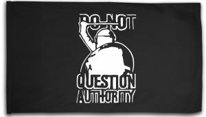 Fahne / Flagge (ca. 150x100cm): Do Not Question Authority