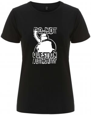 tailliertes Fairtrade T-Shirt: Do Not Question Authority
