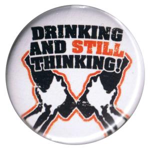 37mm Button: drinking and still thinking