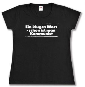 tailliertes T-Shirt: Ein kluges Wort - schon ist man Kommunist