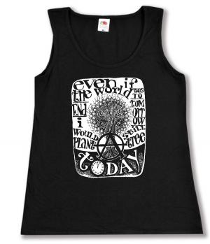 tailliertes Tanktop: Even if the world was to end tomorrow, I would still plant a tree today