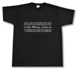 T-Shirt: Faschismus ist keine Meinung, sondern ein Verbrechen!