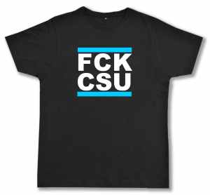 Fairtrade T-Shirt: FCK CSU